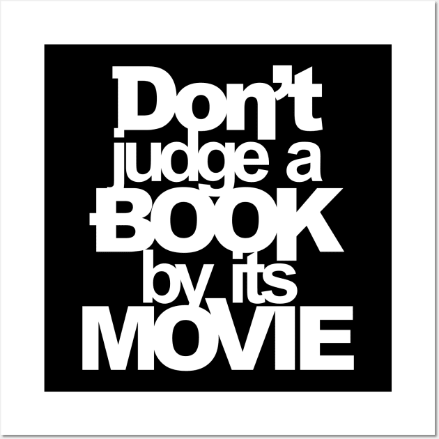 Don't Judge A Book By It's Movie Wall Art by teevisionshop